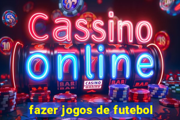 fazer jogos de futebol