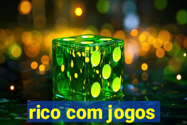 rico com jogos