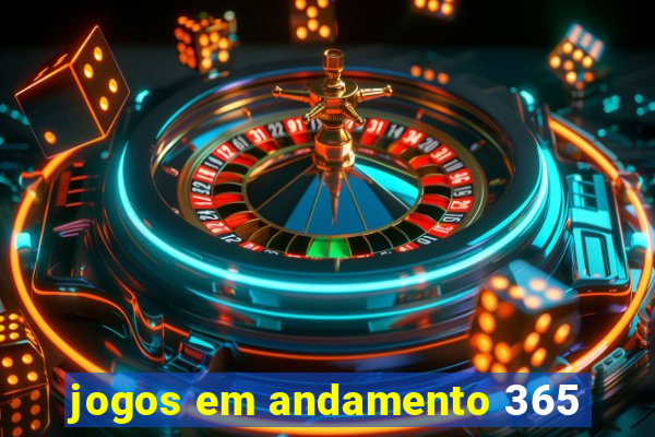 jogos em andamento 365