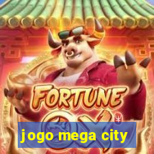 jogo mega city