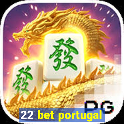 22 bet portugal