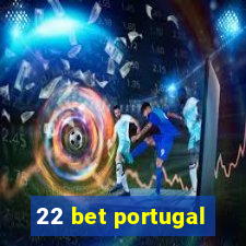 22 bet portugal