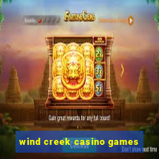 wind creek casino games