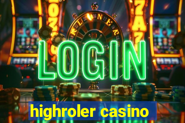 highroler casino