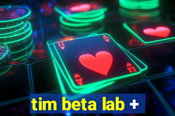 tim beta lab +