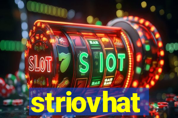 striovhat