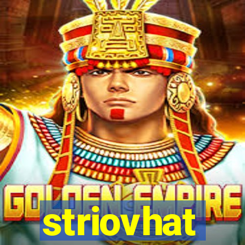 striovhat