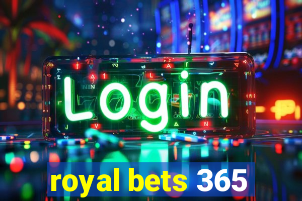 royal bets 365