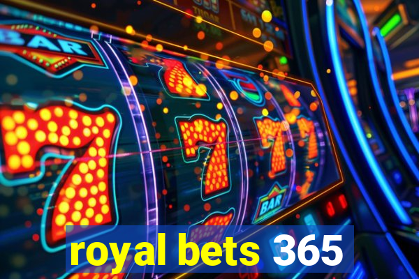 royal bets 365