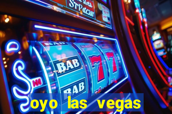 oyo las vegas hotel & casino