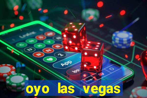 oyo las vegas hotel & casino