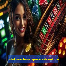 slot machine space adventure