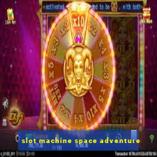 slot machine space adventure