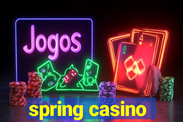 spring casino