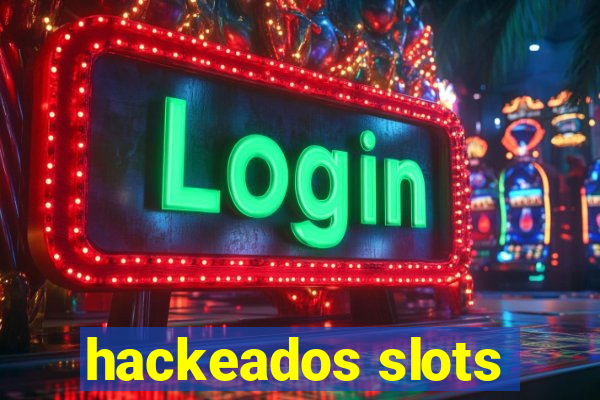 hackeados slots