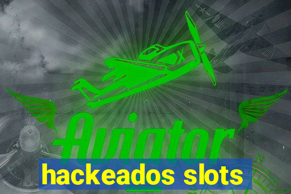 hackeados slots