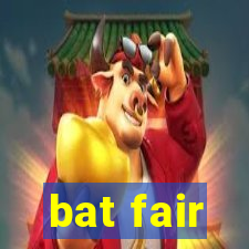 bat fair