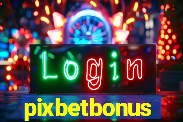 pixbetbonus