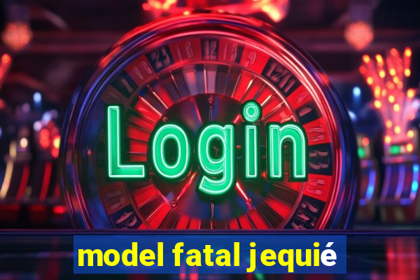 model fatal jequié