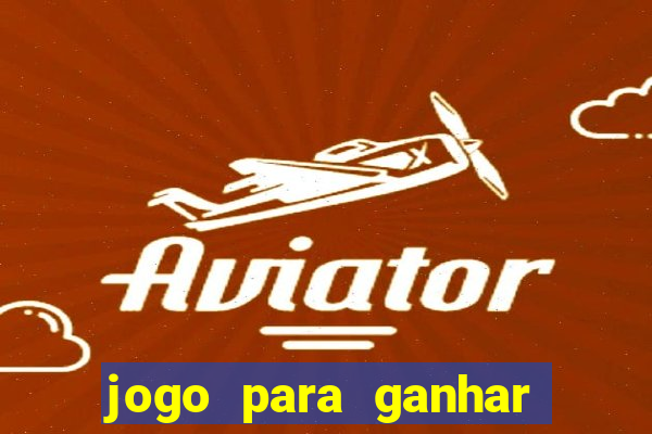 jogo para ganhar dinheiro gratuito