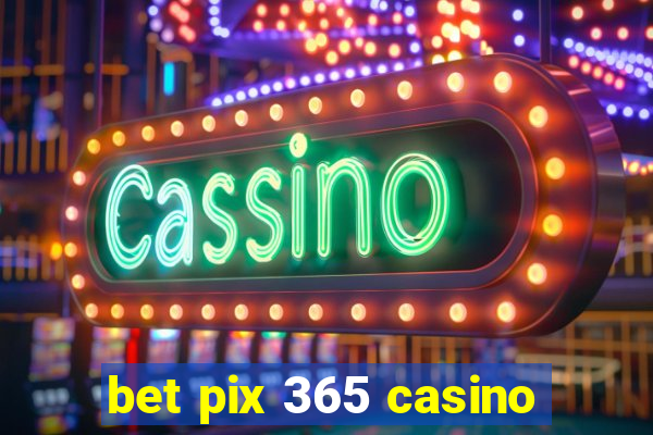 bet pix 365 casino