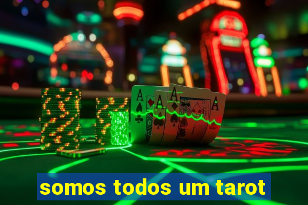 somos todos um tarot