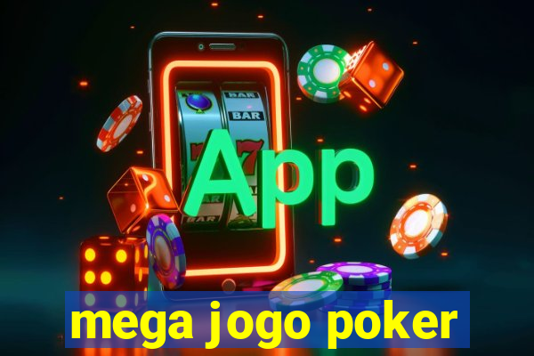 mega jogo poker