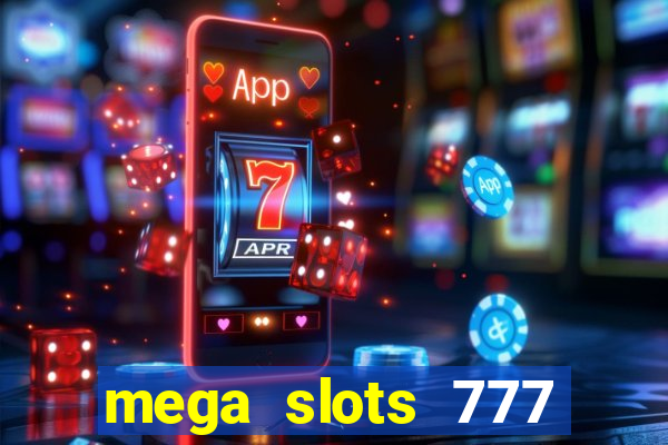 mega slots 777 casino apk