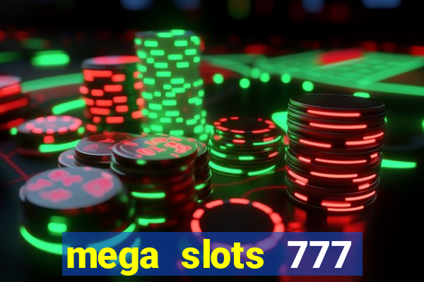 mega slots 777 casino apk