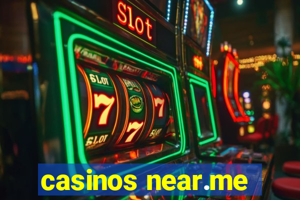 casinos near.me