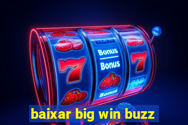 baixar big win buzz