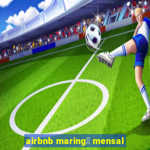 airbnb maring谩 mensal