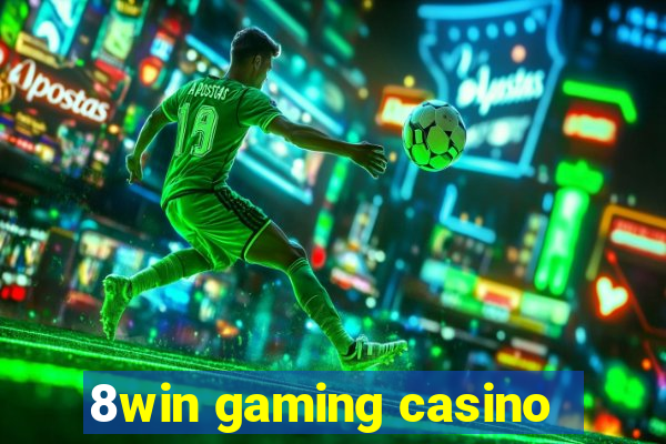 8win gaming casino