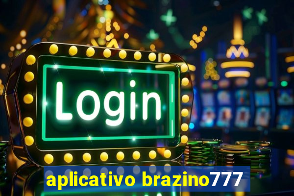 aplicativo brazino777