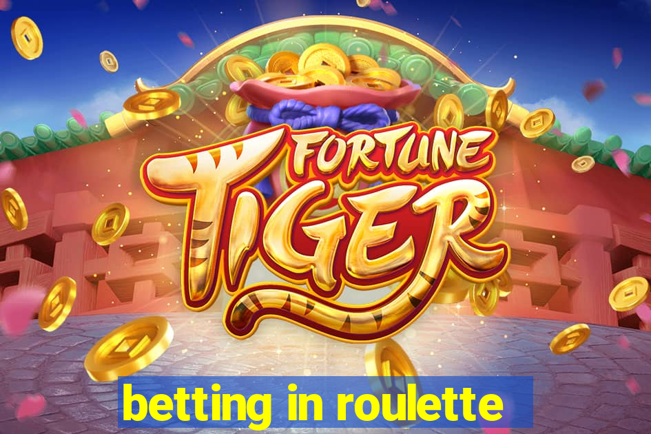 betting in roulette