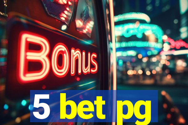 5 bet pg