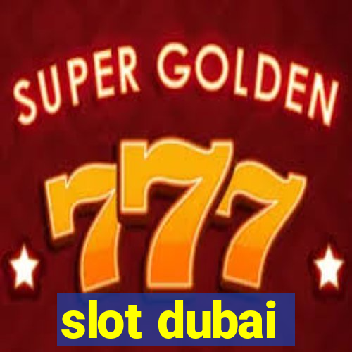 slot dubai