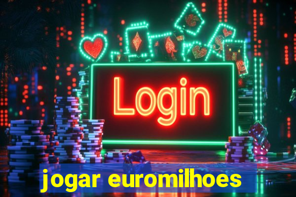 jogar euromilhoes