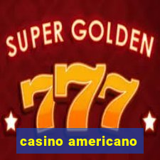 casino americano