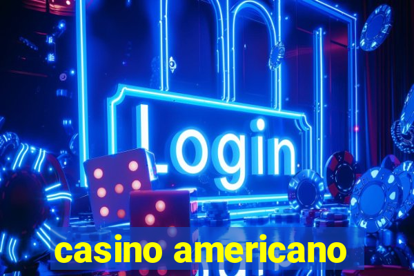 casino americano