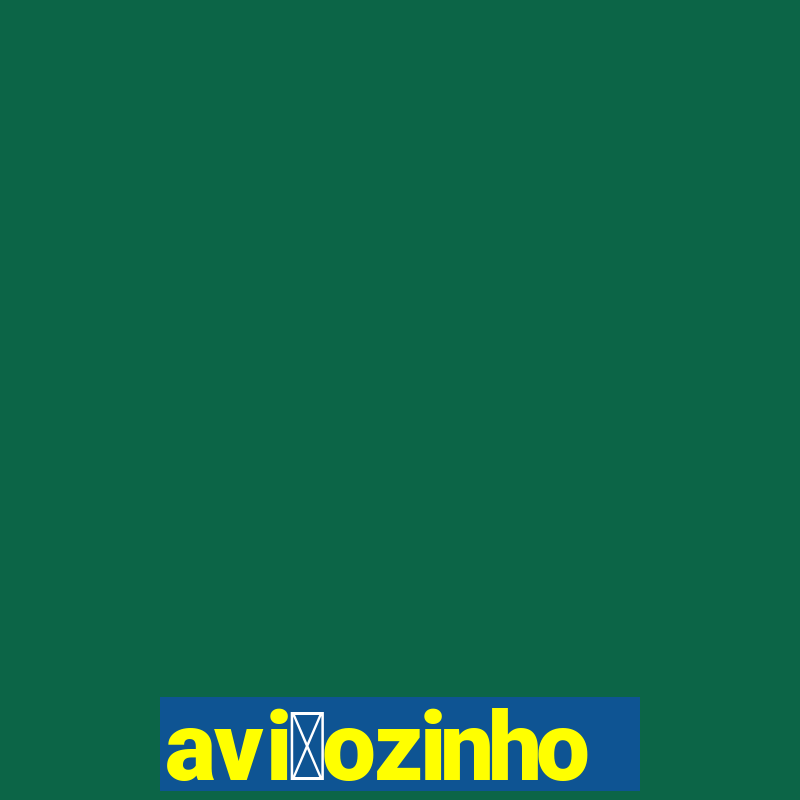 avi茫ozinho