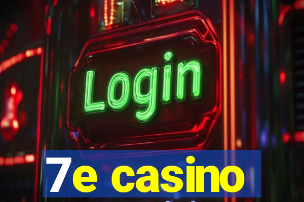 7e casino