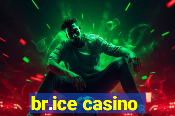 br.ice casino