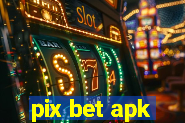 pix bet apk