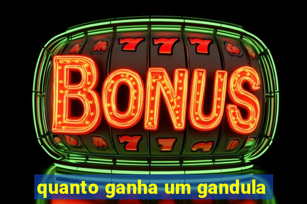 quanto ganha um gandula