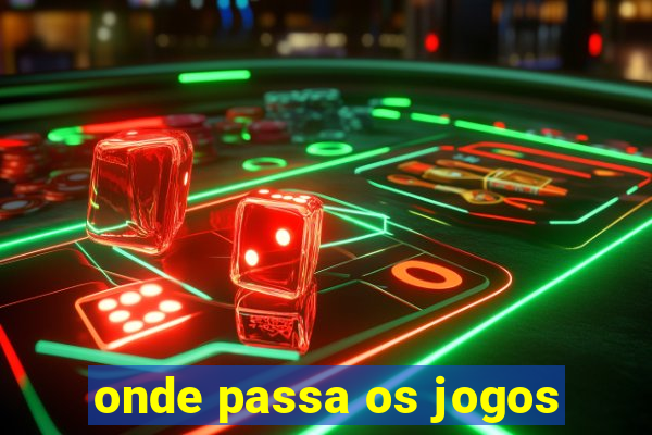 onde passa os jogos