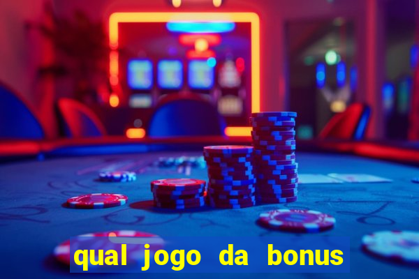 qual jogo da bonus no cadastro