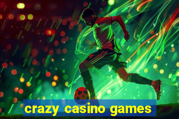 crazy casino games