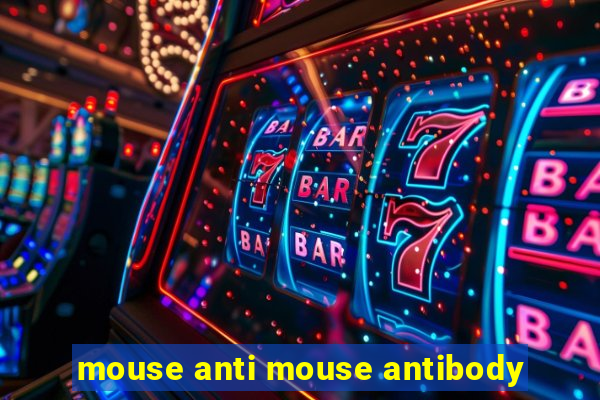 mouse anti mouse antibody