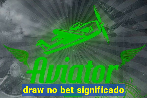 draw no bet significado